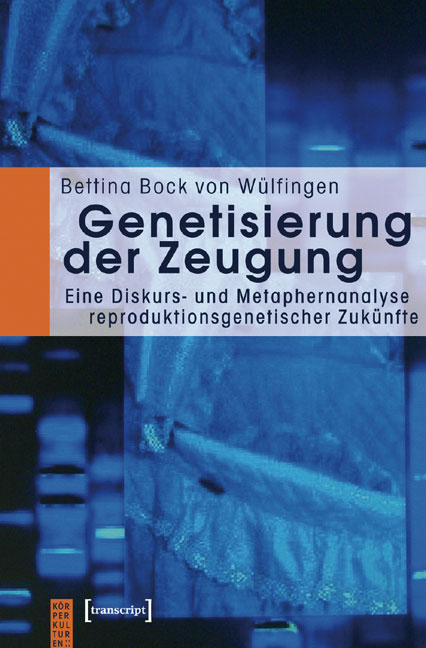 Genetisierung der Zeugung - Bettina Bock von Wülfingen