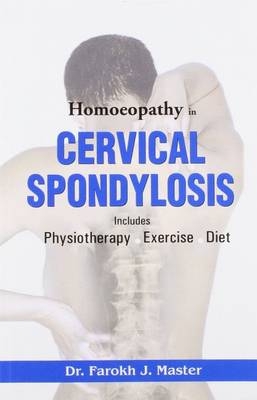 Homoeopathy in Cervical Spondylosis - Dr Farokh J Master