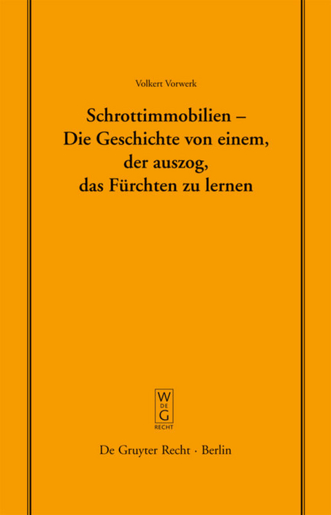 Schrottimmobilien - Die Geschichte von einem, der auszog, das Fürchten zu lernen - Volkert Vorwerk