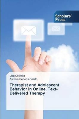 Therapist and Adolescent Behavior in Online, Text-Delivered Therapy - Lisa Cepeda, Antonio Cepeda-Benito