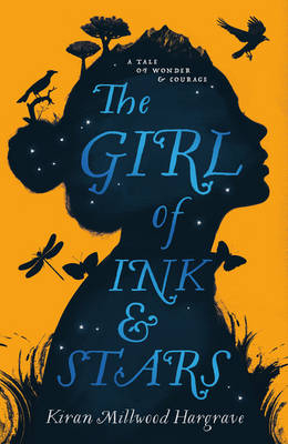 Girl of Ink & Stars -  Kiran Millwood Hargrave