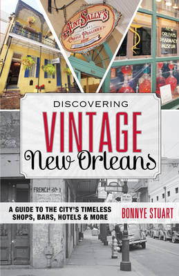 Discovering Vintage New Orleans - Bonnye Stuart