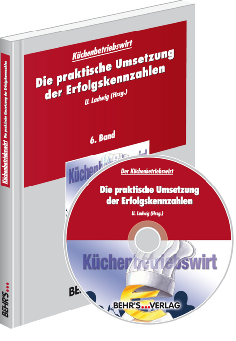 Küchenbetriebswirt: Band 6 - Die praktische Umsetzung der Erfolgskennzahlen - 