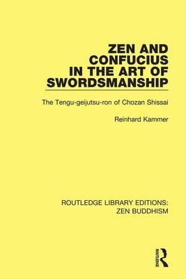 Zen and Confucius in the Art of Swordsmanship -  Reinhard Kammer