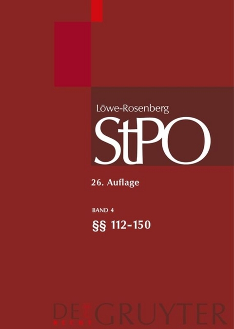 Löwe/Rosenberg. Die Strafprozeßordnung und das Gerichtsverfassungsgesetz / §§ 112-150 - 