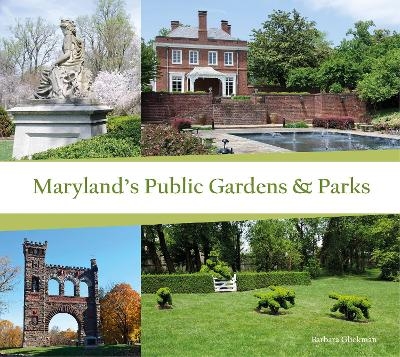 Maryland's Public Gardens & Parks - Barbara Glickman