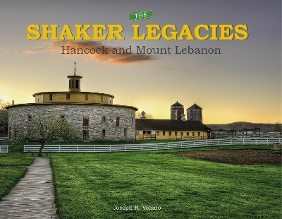 The Shaker Legacies - Joseph R. Votano