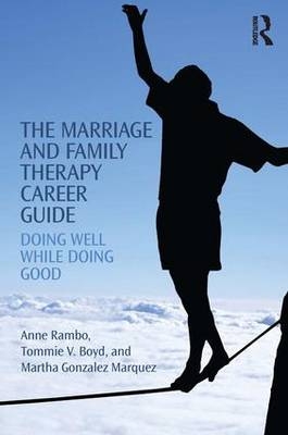 Marriage and Family Therapy Career Guide -  Tommie Boyd,  Martha Gonzalez Marquez,  Anne Rambo