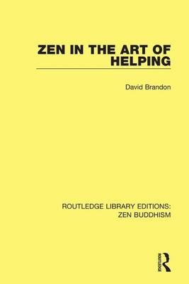 Zen in the Art of Helping -  David Brandon