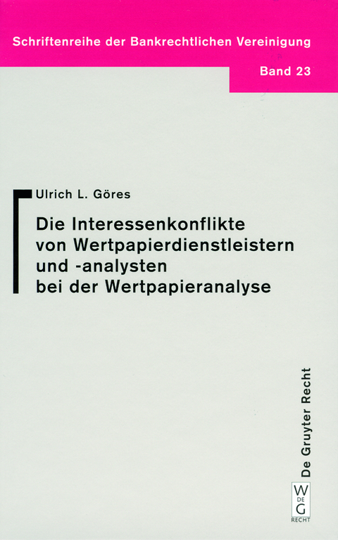 Interessenkonflikte von Wertpapierdienstleistern und -analysten bei der Wertpapieranalyse - Ulrich L. Göres