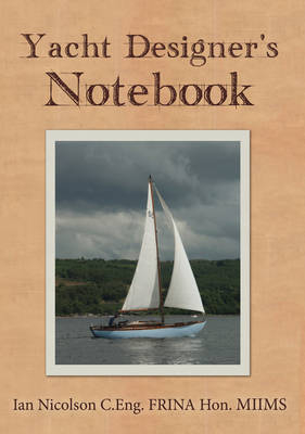 Yacht Designer's Notebook -  Ian Nicolson