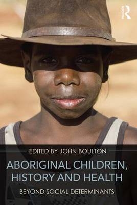 Aboriginal Children, History and Health - 
