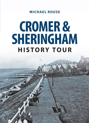 Cromer & Sheringham History Tour -  Michael Rouse