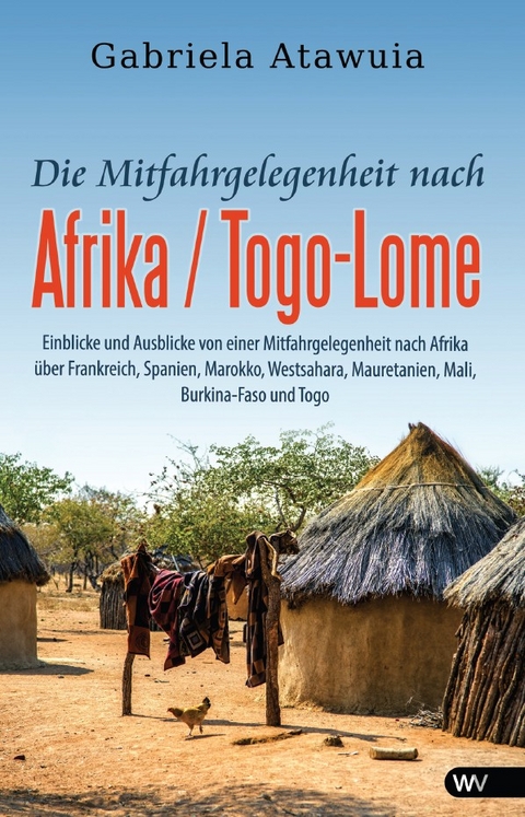 Die Mitfahrgelegenheit nach Afrika - Togo-Lomé - Gabriela Atawuia