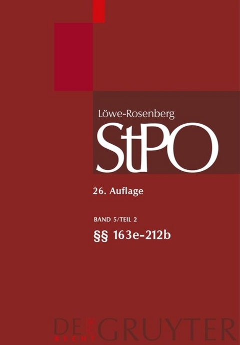 Löwe/Rosenberg. Die Strafprozeßordnung und das Gerichtsverfassungsgesetz / §§ 151-212b - 