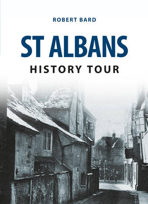 St Albans History Tour -  Robert Bard