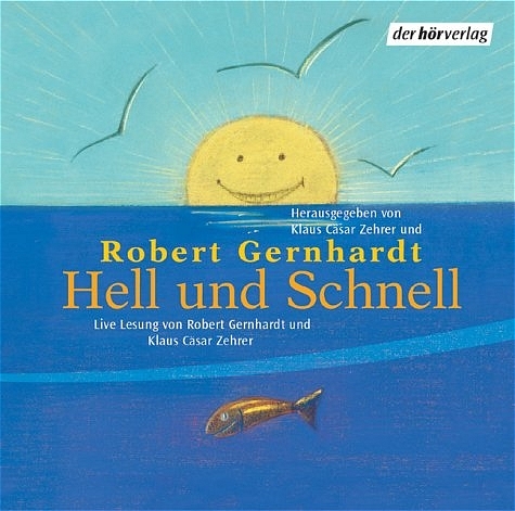 Hell und schnell - Komische Gedichte von Heine bis heute - Robert Gernhardt