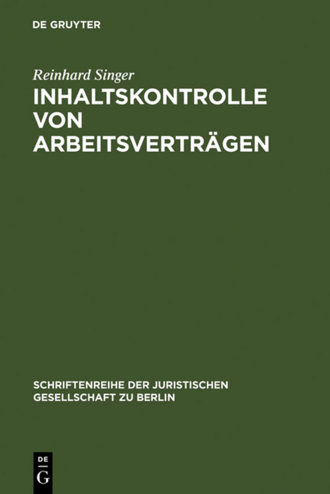 Inhaltskontrolle von Arbeitsverträgen - Reinhard Singer