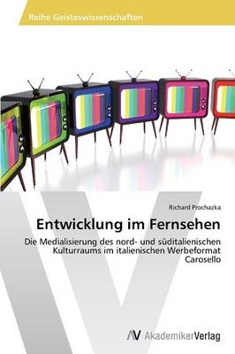 Entwicklung im Fernsehen - Richard Prochazka