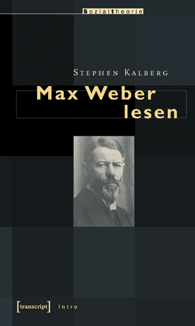 Max Weber lesen - Stephen Kalberg