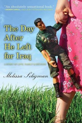 The Day After He Left for Iraq - Melissa Seligman