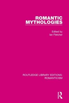 Romantic Mythologies - 