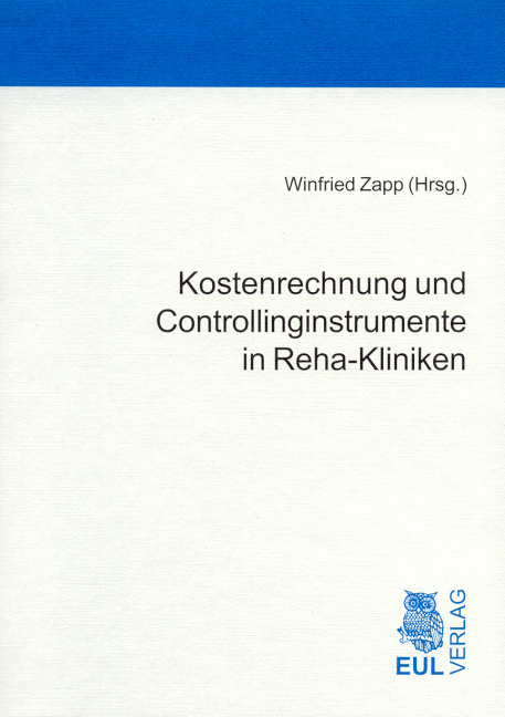 Kostenrechnung und Controllinginstrumente in Reha-Kliniken - 