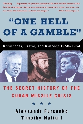 "One Hell of a Gamble" - Aleksandr Fursenko, Timothy Naftali