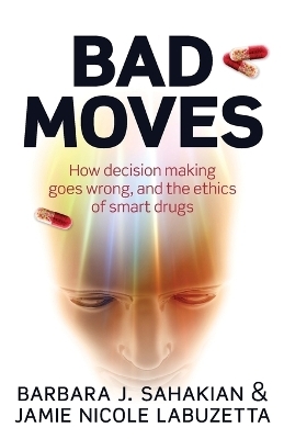 Bad Moves - Barbara Sahakian, Jamie Nicole LaBuzetta