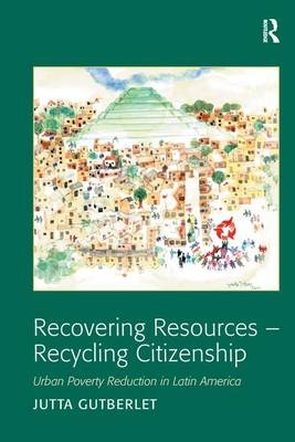 Recovering Resources - Recycling Citizenship -  Jutta Gutberlet