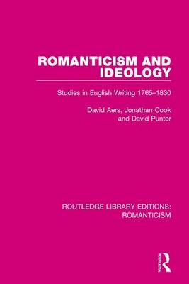 Romanticism and Ideology -  David Aers,  Jonathan Cook,  David Punter