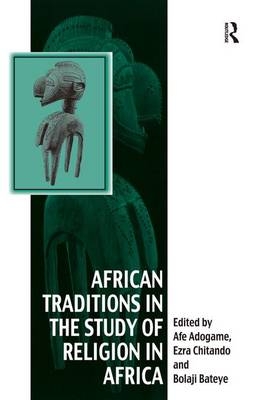 African Traditions in the Study of Religion in Africa -  Ezra Chitando