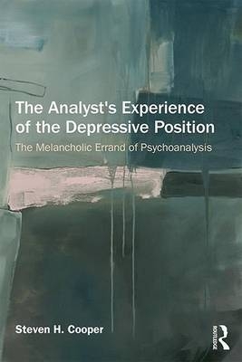 The Analyst''s Experience of the Depressive Position -  Steven Cooper