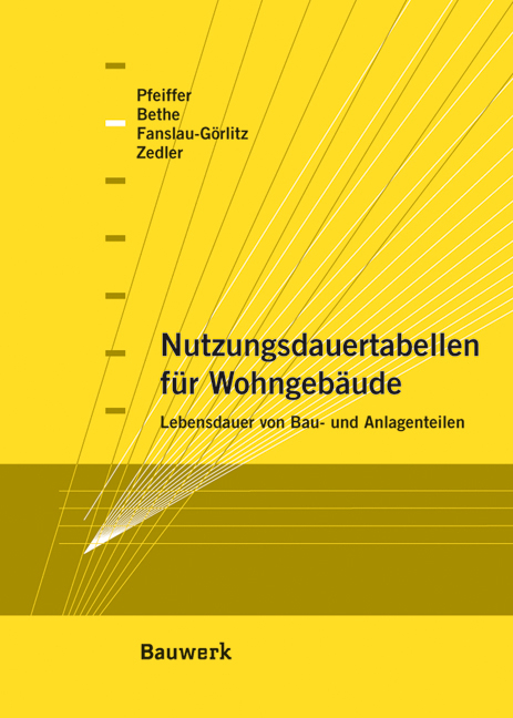 Nutzungsdauertabellen für Wohngebäude - Martin Pfeiffer, Achim Bethe, Dirk Fanslau-Görlitz, Julia Zedler