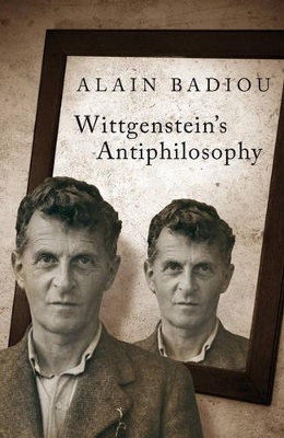 Wittgenstein's Antiphilosophy - Alain Badiou