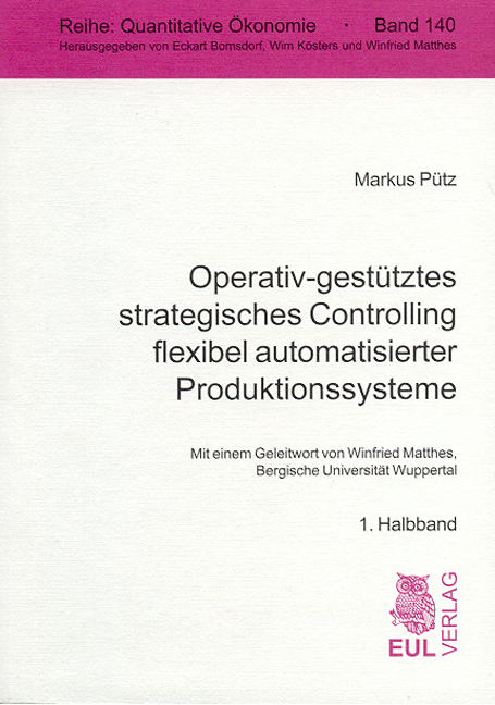 Operativ-gestütztes strategisches Controlling flexibel automatisierter Produktionssysteme - Markus Pütz