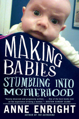 Making Babies - Anne Enright