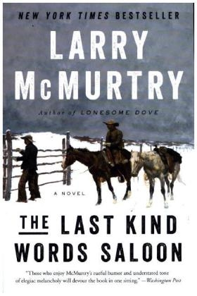 The Last Kind Words Saloon - Larry McMurtry