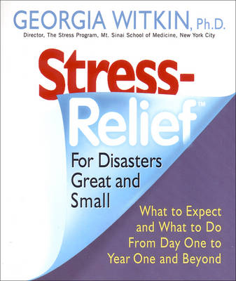 Stress Relief for Disasters Great and Small - Georgia Witkin