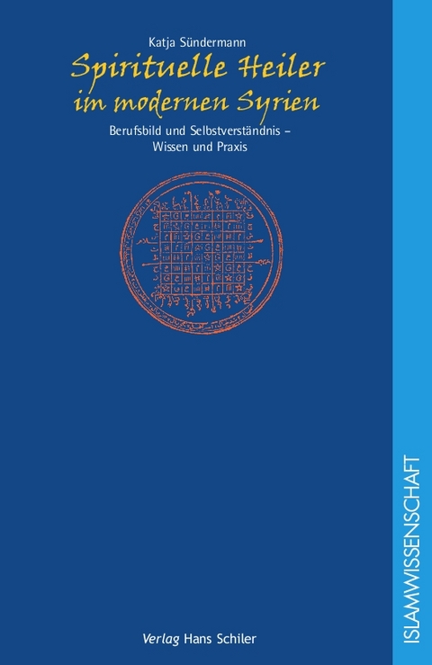 Spirituelle Heiler im modernen Syrien - Katja Sündermann