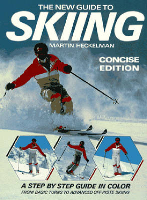 The New Guide to Skiing - Martin Heckelman