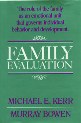 Family Evaluation - Murray Bowen, Michael E. Kerr