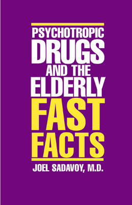 Psychotropic Drugs and The Elderly - Joel Sadavoy