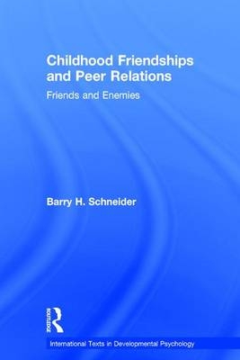 Childhood Friendships and Peer Relations - Canada) Schneider Barry (University of Ottawa