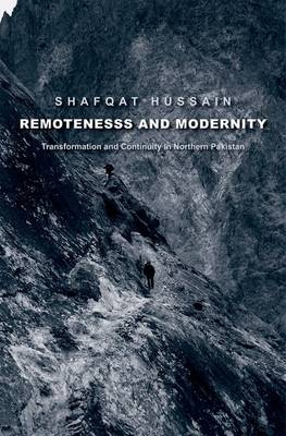 Remoteness and Modernity - Shafqat Hussain