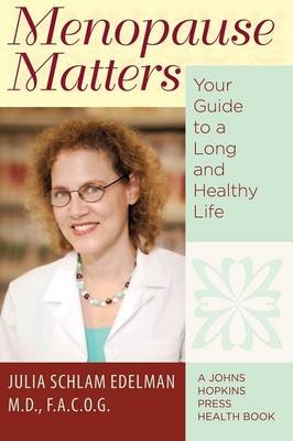 Menopause Matters - Julia Schlam Edelman