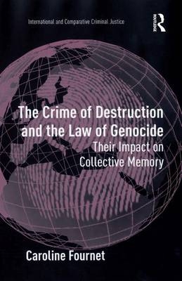 Crime of Destruction and the Law of Genocide -  Caroline Fournet