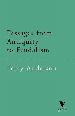 Passages from Antiquity to Feudalism - Perry Anderson