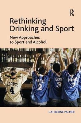 Rethinking Drinking and Sport -  Catherine Palmer