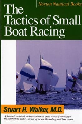 The Tactics of Small Boat Racing - Stuart H. Walker